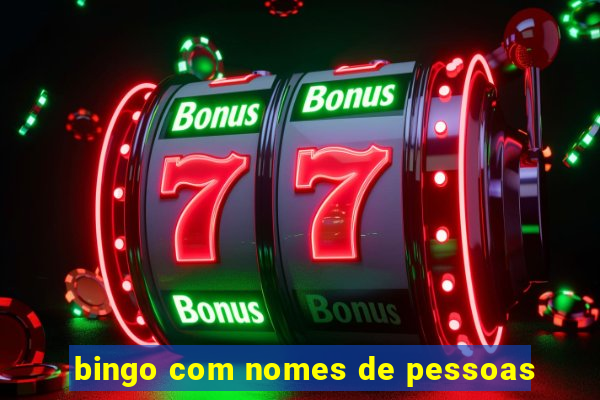 bingo com nomes de pessoas